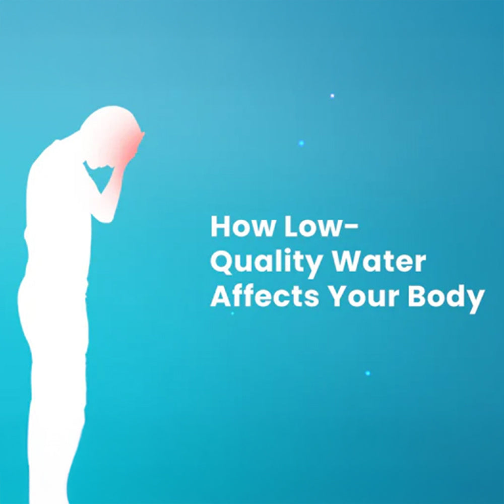 How Low-Quality Water Affects Your Body